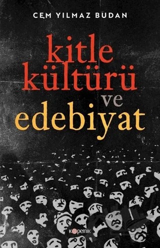 Kitle Kültürü ve Edebiyat – Cem Yılmaz Budan – Kopernik Kitap kitap kapağı
