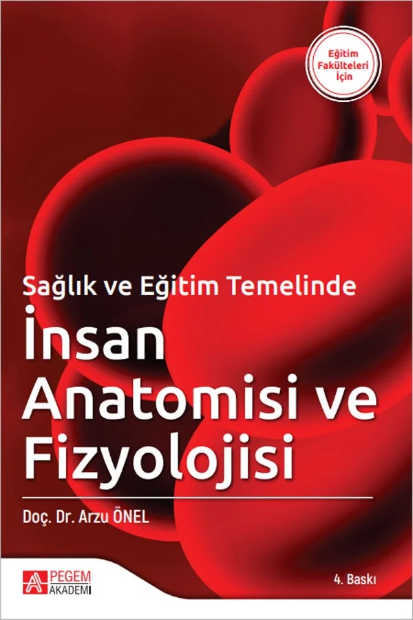 Sağlık ve Eğitim Temelinde İnsan Anatomisi ve Fizyolojisi – Arzu Önel – Pegem Akademi Yayıncılık kitap kapağı