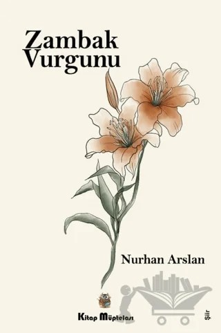 Zambak Vurgunu – Nurhan Arslan – Kitap Müptelası Yayınları kitap kapağı