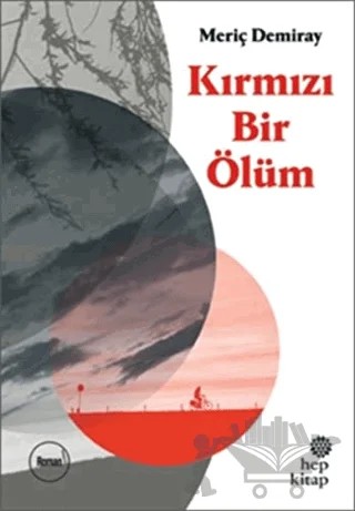 Kırmızı Bir Ölüm – Meriç Demiray – Hep Kitap kitap kapağı