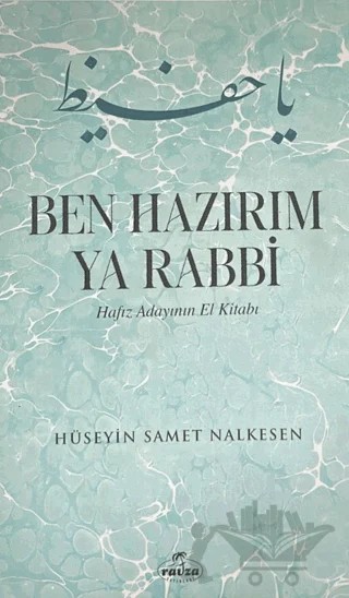 Ben Hazırım Ya Rabbi – Hüseyin Samet Nalkesen – Ravza Yayınları kitap kapağı