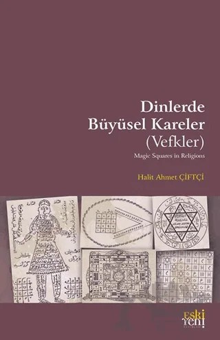 Dinlerde Büyüsel Kareler (Vefkler) – Halit Ahmet Çiftçi – Eski Yeni Yayınları kitap kapağı