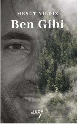 Ben Gibi – Mesut Yıldız – Linza Yayınları kitap kapağı