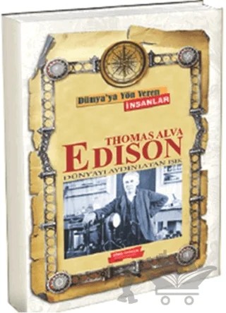 Dünya'ya Yön Veren İnsanlar - Thomas Alva Edison – Kolektif – Gönül Yayıncılık kitap kapağı