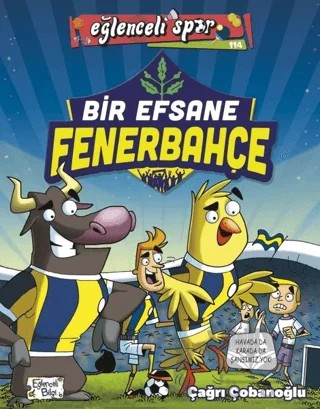 Bir Efsane Fenerbahçe – Çağrı Çobanoğlu – Eğlenceli Bilgi Yayınları kitap kapağı
