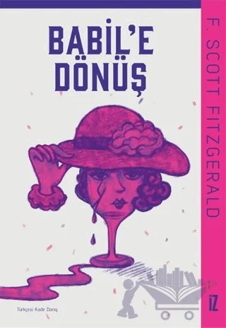 Babil’e Dönüş – Francis Scott Key Fitzgerald – İz Yayıncılık kitap kapağı