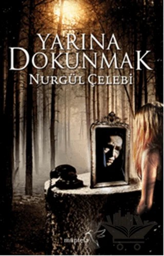 Yarına Dokunmak – Nurgül Çelebi – Müptela Yayınları kitap kapağı