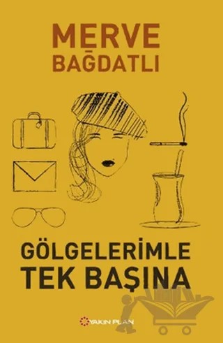 Gölgelerimle Tek Başına – Merve Bağdatlı – Yakın Plan Yayınları kitap kapağı