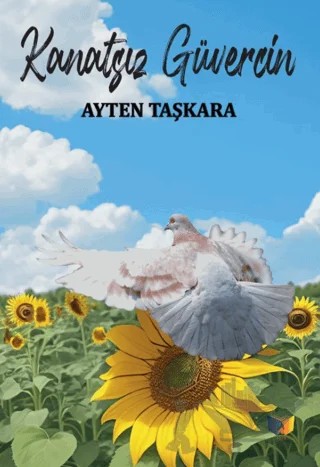 Kanatsız Güvercin – Ayten Taşkara – Ateş Yayınları kitap kapağı