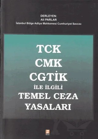 TCK CMK CGTİK ile İlgili Temel Ceza Yasaları – Ali Parlar – Bilge Yayınevi kitap kapağı