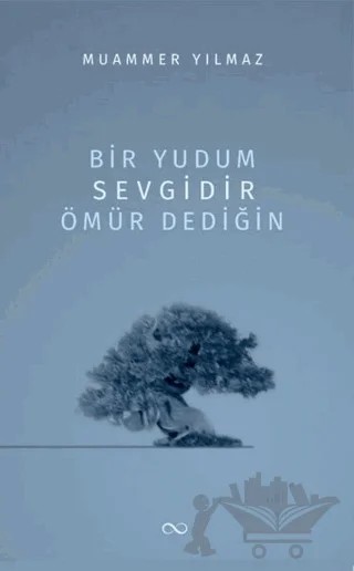 Bir Yudum Sevgidir Ömür Dediğin – Muammer Yılmaz – Bengisu Yayınları kitap kapağı