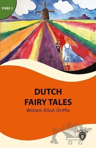 Dutch Fairy Tales - Stage 3 – William Elliot Griffis – Dorlion Yayınları kitap kapağı