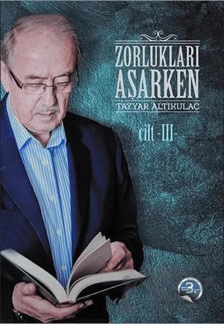 Zorlukları Aşarken 3. Cilt – Tayyar Altıkulaç – Türkiye Diyanet Vakfı Yayınları kitap kapağı
