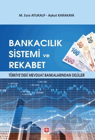 Bankacılık Sistemi ve Rekabet – Aykut Karakaya, M. Esra Atukalp – Ekin Basım Yayın kitap kapağı