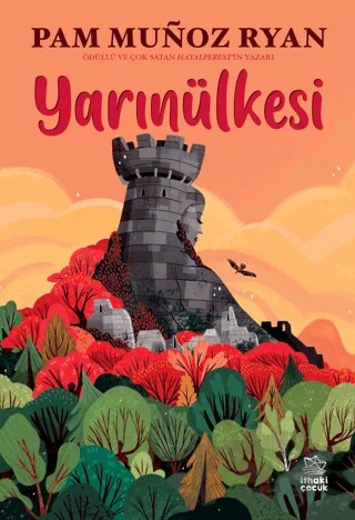 Yarınülkesi – Pam Munoz Ryan – İthaki Çocuk Yayınları kitap kapağı