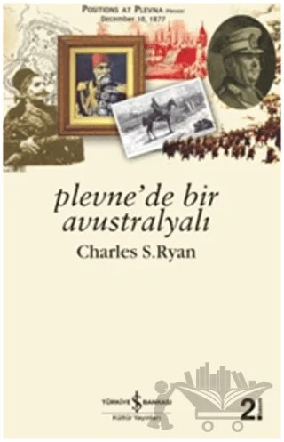 Plevne’de Bir Avustralyalı – Charles S. Ryan – İş Bankası Kültür Yayınları kitap kapağı