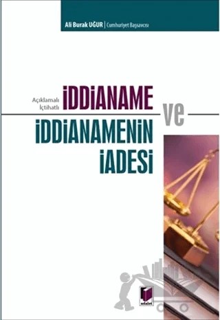 İddianame ve İddianamenin İadesi – Ali Burak Uğur – Adalet Yayınevi kitap kapağı