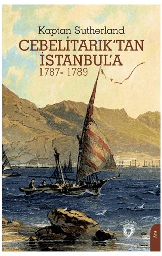 Cebelitarık’tan İstanbul’a – Kaptan Sutherland – Dorlion Yayınları kitap kapağı