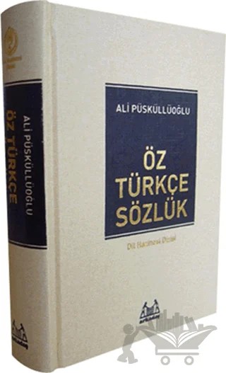 Öz Türkçe Sözlük – Ali Püsküllüoğlu – Arkadaş Yayınları kitap kapağı