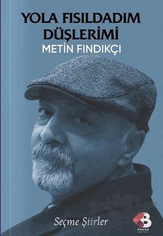 Yola Fısıldadım Düşlerimi – Metin Fındıkçı – Klaros Yayınları kitap kapağı