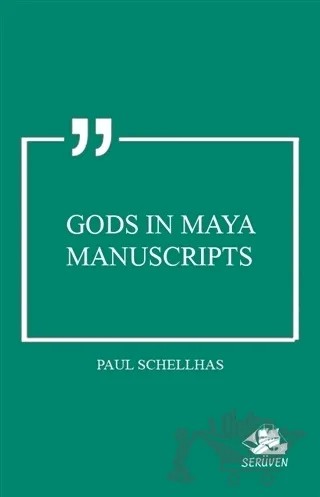 Gods in Maya Manuscripts – Paul Schellhas – Serüven Yayınevi kitap kapağı