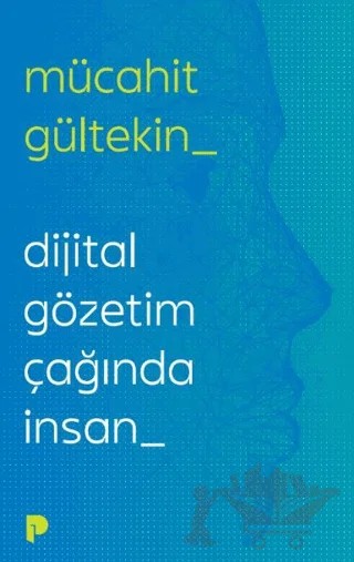 Dijital Gözetim Çağında İnsan – Mücahit Gültekin – Pınar Yayınları kitap kapağı