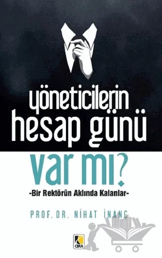 Yöneticilerin Hesap Günü Var mı? – Nihat İnanç – Çıra Yayınları kitap kapağı