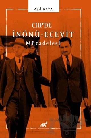 CHP’de İnönü - Ecevit Mücadelesi – Asil Kaya – Paradigma Akademi Yayınları kitap kapağı
