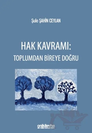 Hak Kavramı: Toplumdan Bireye Doğru – Şule Şahin Ceylan – On İki Levha Yayınları kitap kapağı