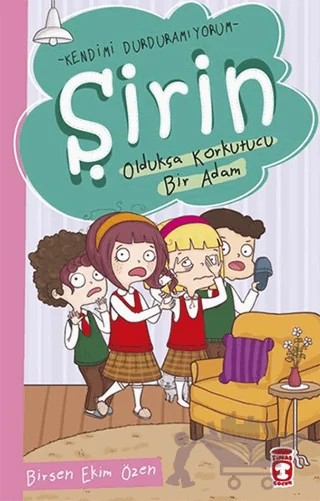Şirin - Oldukça Korkutucu Bir Adam – Birsen Ekim Özen – Timaş Çocuk kitap kapağı