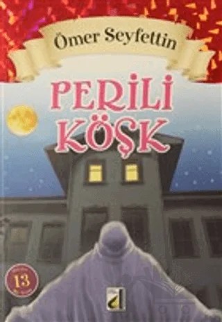 Perili Köşk - Ömer Seyfettin Dizisi – Ömer Seyfettin – Damla Yayınevi kitap kapağı