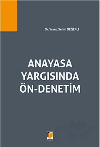 Anayasa Yargısında Ön-Denetim – Yavuz Selim Değerli – Adalet Yayınevi kitap kapağı