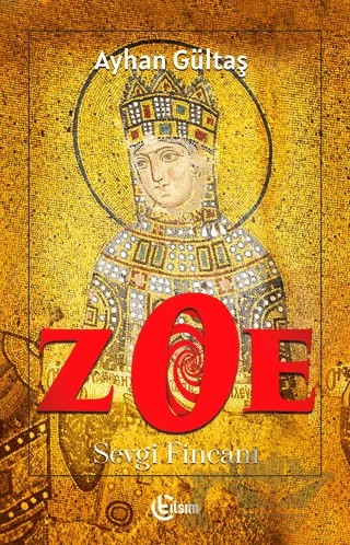 Zoe – Ayhan Gültaş – Tılsım Yayınevi kitap kapağı