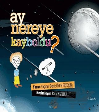 Ay Nereye Kayboldu? – Yağmur Deniz Özen Ertekin – Cağaloğlu Yayınevi kitap kapağı
