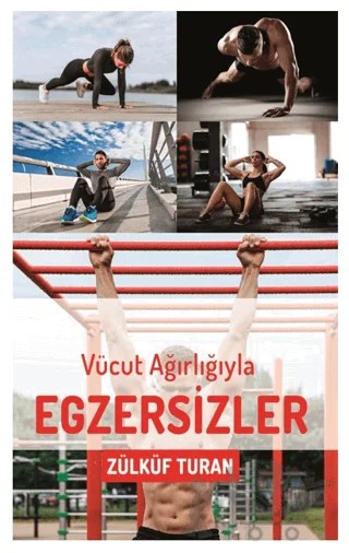 Vücut Ağırlığıyla Egzersizler – Zülküf Turan – Siyah Beyaz Yayınları kitap kapağı