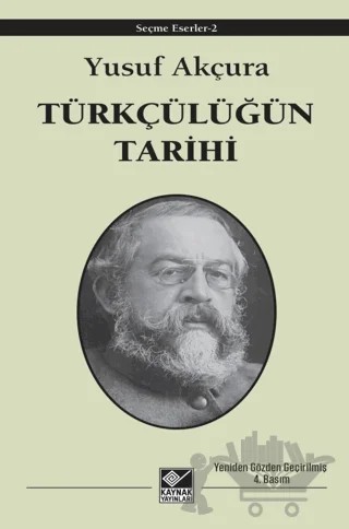 Türkçülüğün Tarihi – Yusuf Akçura – Kaynak Yayınları kitap kapağı