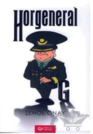 Horgeneral – Şenol Onay – Güncel Yayıncılık kitap kapağı