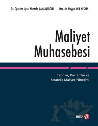 Maliyet Muhasebesi – Duygu Anıl Keskin, Mustafa Çanakçıoğlu – Beta Yayınevi kitap kapağı