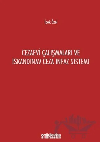 Cezaevi Çalışmaları ve İskandinav Ceza İnfaz Sistemi – İpek Özel – On İki Levha Yayınları kitap kapağı