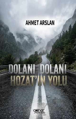Dolanı Dolanı Hozat'ın Yolu – Ahmet Arslan – Gülnar Yayınları kitap kapağı