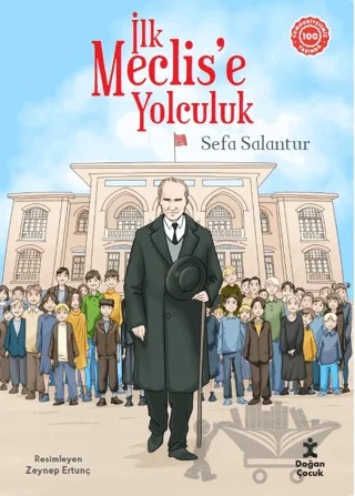 İlk Meclise Yolculuk – Sefa Salantur – Doğan Çocuk kitap kapağı