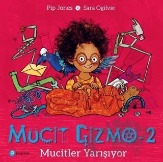 Mucit Gizmo 2 - Mucitler Yarışıyor – Pip Jones, Sara Ogilvie – Pearson Çocuk Kitapları kitap kapağı
