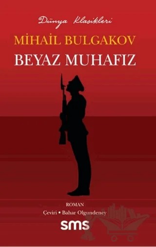 Beyaz Muhafız – Mihail Afanasyeviç Bulgakov, Mihail Afansyeviç Bulgakov – Sms Yayınları kitap kapağı