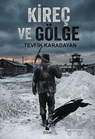 Kireç ve Gölge – Tevfik Karadayan – Öteki Yayınevi kitap kapağı