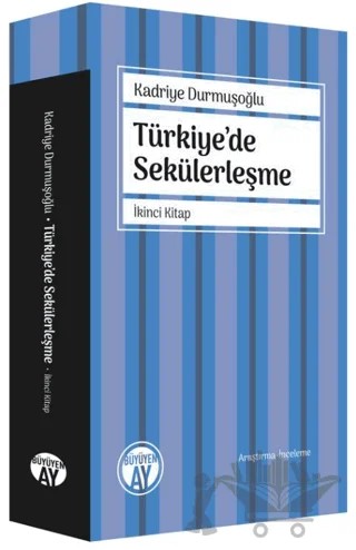 Türkiye'de Sekülerleşme - İkinci Kitap – Kadriye Durmuşoğlu – Büyüyen Ay Yayınları kitap kapağı