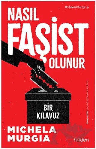 Nasıl Faşist Olunur: Bir Kılavuz – Michela Murgia – Holden Kitap kitap kapağı