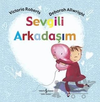 Sevgili Arkadaşım – Victoria Roberts – İş Bankası Kültür Yayınları kitap kapağı