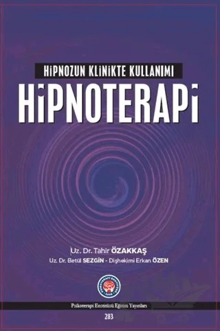 Hipnozun Klinikte Kullanımı : Hipnoterapi – Betül Sezgin, Erkan Özen – Psikoterapi Enstitüsü kitap kapağı