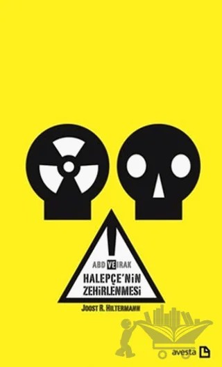 ABD ve Irak - Halepçe’nin Zehirlenmesi – Joost R. Hiltermann – Avesta Yayınları kitap kapağı