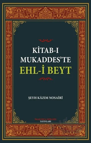 Kitab-ı Mukaddes’te Ehl-i Beyt – Şeyh Kazım Nosairi – İmam Rıza Dergahı Yayınları kitap kapağı